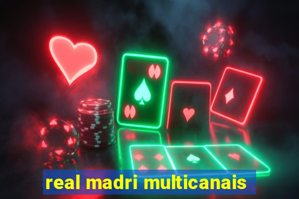 real madri multicanais